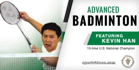 Advanced Badminton featuring Kevin Han