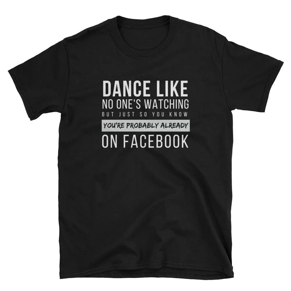 Dance Like No One's Watching Gildan Tee