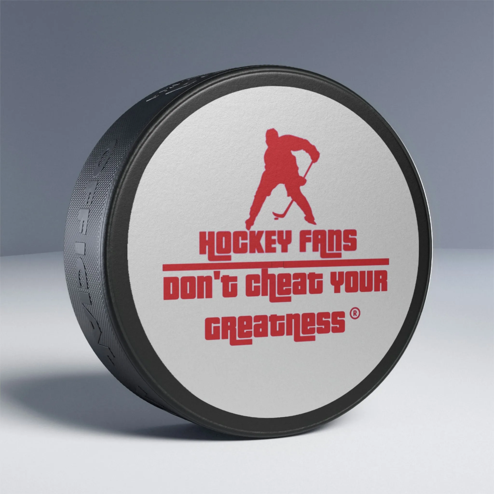 Don't Cheat Your Greatness Hockey Puck